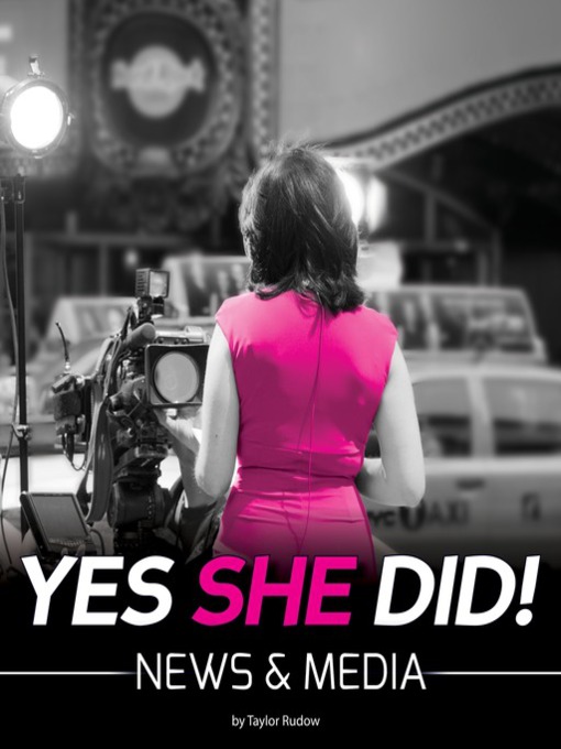Title details for Yes She Did!: News & Media by Taylor Rudow - Available